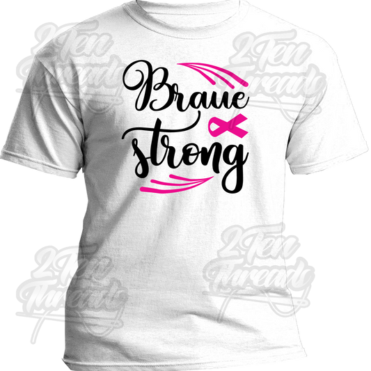 Brave Strong Shirt