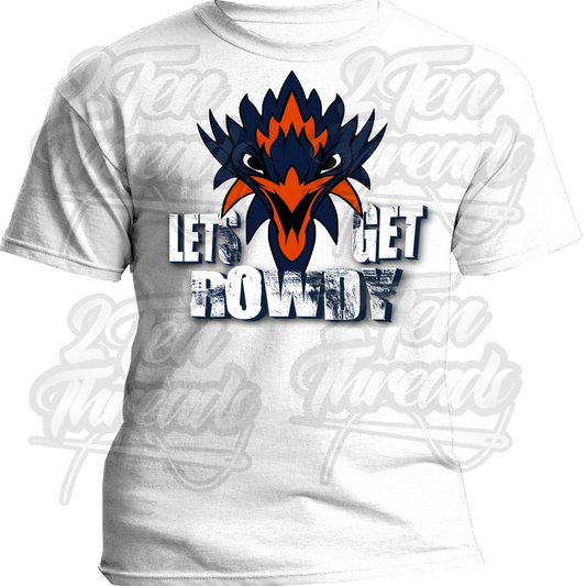 Lets Get Rowdy Shirt